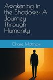 Awakening in the Shadows: A Journey Through Humanity