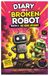 DIARY OF A BROKEN ROBOT: Book 3: The Rival Upgrade - A Hilarious Illustrated Graphic Novel for Kids and Teens