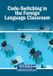 Code-Switching Igi Global Scientific Publishing Code-Switching in the Foreign Language Classroom Paperback