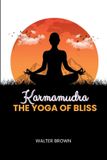 Karmamudra Karmamudra: The Yoga Of Bliss: 1 Paperback