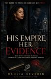 His Empire, Her Evidence: A Dark Mafia Arranged Marriage, Enemies-to Lovers and Forced Proximity Romance