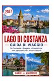 LAGO DI COSTANZA GUIDA DI VIAGGIO 2027