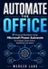 Automate Libri GmbH Automate the Office: 30 Practical Workflows Using Microsoft Power Automate for Outlook, Excel, Forms, SharePoint and Teams