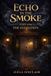 Echo Libri GmbH Echo in the Smoke - Echo in the Smoke Paperback