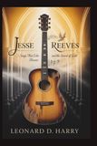 JESSE REEVES: Songs That Echo Heaven and the Sound of Faith