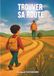 TROUVER SA ROUTE