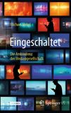 Eingeschaltet: Springer Nature Customer Service Center GmbH: Eingeschaltet: Die Ambivalenz der Mediengesellschaft