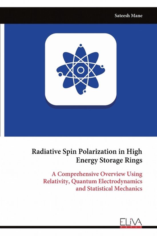Radiative Eliva Press Radiative Spin Polarization in High Energy Storage Rings Paperback