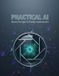 Practical Libri GmbH Practical Ai: Beyond The Hype For Strategic Implementation