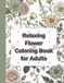 Relaxing Flower Coloring Book for Adults