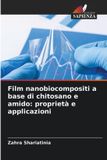 Film Edizioni Sapienza Film nanobiocompositi a base di chitosano e amido: proprietà e applicazioni