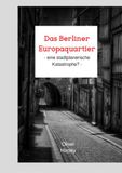 Das Berliner Europaquartier: - eine stadtplanerische Katastrophe ? -