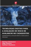 TECNOLOGIAS Edicoes Nosso Conhecimento Tecnologias Digitais Para a Avaliação Do Risco de Avalanche No Cazaquistão Paperback