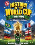 History Absorbing History World Cup History- History of the World Cup for Kids