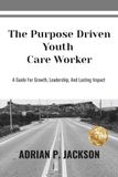 The Purpose Driven Youth Care Worker