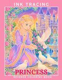Ink Tracing Princess: A Whimsical Reverse Coloring Book for Adults for Relaxation and Creativity