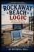 Rockaway Beach Logic: Surf, Sand, City Views—and a Whole Lot of New York Travel Logic Series Places I’ve Lived. Places I’ve Been. Stories I Remember.