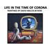 Life in the Time of Corona