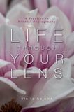 Life Through Your Lens: A Practice in Mindful Photography