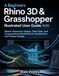 A Rhino 3D & Grasshopper A Beginners Illustrated User Guide 2026
