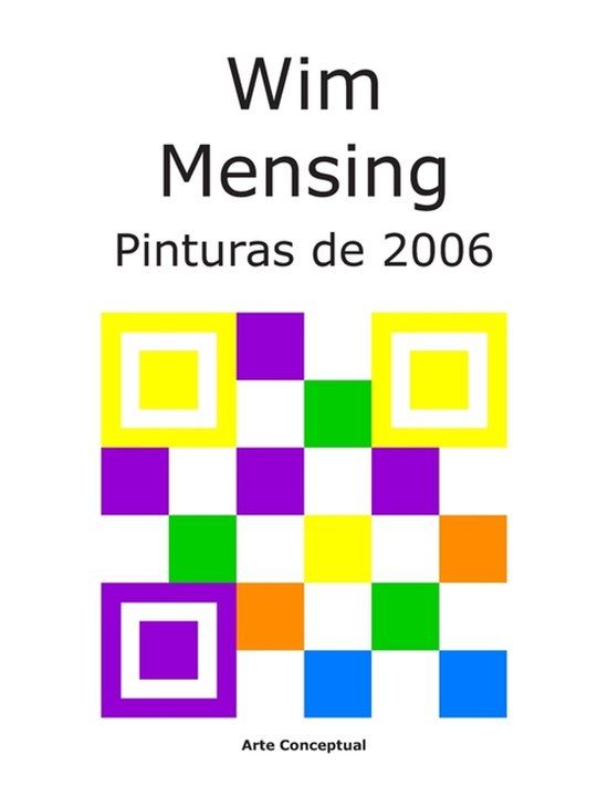Wim Mensing Pinturas de 2006 Paperback