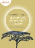Le Pouvoir du moment présent: Livre audio 1 CD MP3