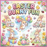 Easter Bunny Fun: Coloring & Activity Book for Kids & Adults