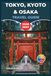 Tokyo, Kyoto & Osaka Travel Guide 2026-2027