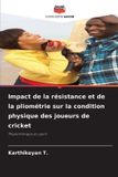 Impact Editions Notre Savoir Impact de la résistance et de la pliométrie sur la condition physique des joueurs de cricket Paperback