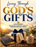 Living Independently Published Living Through God's Gifts Paperback