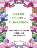GOTTES SCHUTZ – AUSMALBUCH: Biblische Verse voller Frieden und Geborgenheit