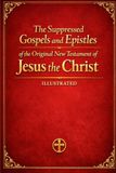 The Suppressed Gospels and Epistles of the Original New Testament of Jesus the Christ, Complete Nine Volumes 1-9