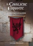 Il cavaliere errante. L'ultimo cavaliere