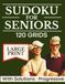 SUDOKU FOR SENIORS: Brain Games for Seniors | 120 Large-Print Grids | 4 Progressive Levels | Solutions Included | Boost Memory & Cognitive Focus | Perfect Activity Gift 65+