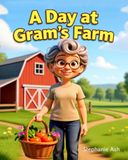 A Day at Gram's Farm