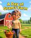 A Day at Gram's Farm