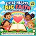 LITTLE HEARTS, BIG FAITH