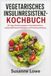 VEGETARISCHES INSULINRESISTENZ-KOCHBUCH