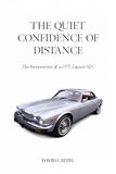 THE Jaguar THE QUIET CONFIDENCE OF DISTANCE: The Restoration of a 1975 Jaguar X JC