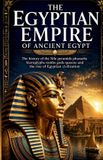 The Egyptian Empire of Ancient Egypt