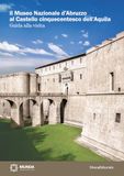 Il Museo Nazionale d'Abruzzo al Castello cinquecentesco dell'Aquila