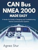 CAN Bus NMEA 2000 Made Easy: A Hands-On Guide to Designing and Troubleshooting Marine Communication Systems
