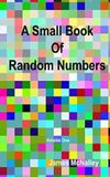 A Createspace Independent Publishing Platform A Small Book of Random Numbers