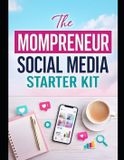The Independently Published The Mompreneur Social Media Starter Kit