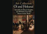 Art Collection: Oi and Hokusai: Katsushika Oi, Hokusai’s Daughter, and 100 Works from Their Shared Artistic World