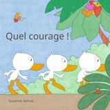 Quel courage !: Un livre pour enfants sur le courage, la confiance en soi et la façon de surmonter les difficultés.