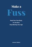 Make a Fuss: It's Not Age. It's a Fault. And Faults Can Be Fixed.