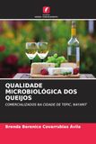 QUALIDADE OmniScriptum SRL QUALIDADE MICROBIOLÓGICA DOS QUEIJOS: COMERCIALIZADOS NA CIDADE DE TEPIC, NAYARIT Paperback