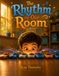 The Rhythm of Our Room