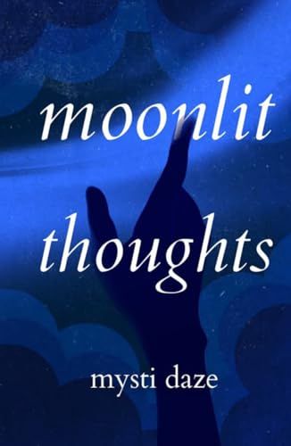 Moonlit Thoughts: A Poem Collection